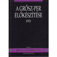 Osiris Kiadó A Grősz-per előkészítése 1951 antikvárium - használt könyv