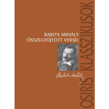 Osiris Kiadó Babits Mihály összegyűjtött versei irodalom