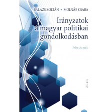 Osiris Kiadó Irányzatok a magyar politikai gondolkodásban - Jelen és múlt (B) társadalom- és humántudomány