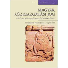 Osiris Kiadó Magyar közigazgatási jog - Különös rész Európai Uniós kitekintéssel antikvárium - használt könyv
