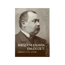 Osiris Kiadó Osiris KiadÓ: CSÁSZTVAY TÜNDE: MIKSZÁTH KÁLMÁN EMLÉKEZETE - Egyéb egyéb könyv