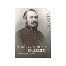 Osiris Kiadó Osiris KiadÓ: TAKÁTS JÓZSEF[SZERK.]: KEMÉNY ZSIGMOND EMLÉKEZETE - Egyéb egyéb könyv