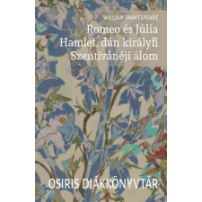 Osiris Romeo és Júlia - Hamlet, dán királyfi - Szentivánéji álom gyermek- és ifjúsági könyv