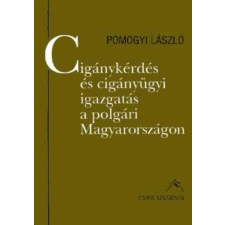 Osiris-Századvég Cigánykérdés és cigányügyi igazgatás a polgári Magyarországon - Pomogyi László antikvárium - használt könyv