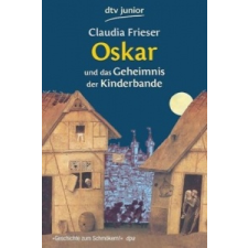 Oskar und das Geheimnis der Kinderbande – Claudia Frieser idegen nyelvű könyv