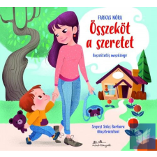 Összeköt a szeretet - Beszoktatós mesekönyv gyermek- és ifjúsági könyv