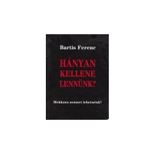 Összmagyar Testület Hányan kellene lennünk? - Bartis Ferenc irodalom