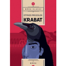 Otfried Preussler PREUSSLER, OTFRIED - KRABAT - MÓRA KLASSZ 5. gyermek- és ifjúsági könyv