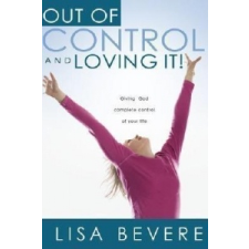  Out of Control and Loving it ! – Lisa Bevere idegen nyelvű könyv