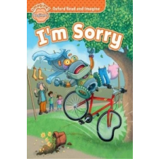  Oxford Read and Imagine: Beginner:: I'm Sorry – Paul Shipton idegen nyelvű könyv