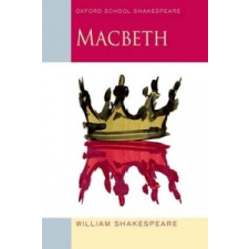  Oxford School Shakespeare: Macbeth – William Shakespeare idegen nyelvű könyv