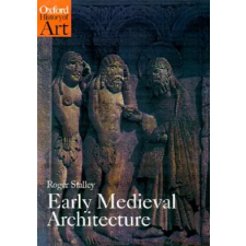 Oxford University Press Early Medieval Architecture | Roger Stalley egyéb könyv
