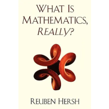 Oxford University Press Inc What Is Mathematics, Really? | Reuben Hersh idegen nyelvű könyv