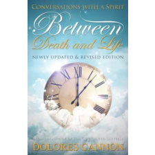 Ozark Mountain Publishing Between Life and Death | Dolores Cannon idegen nyelvű könyv