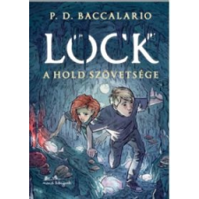 P. D. Baccalario Lock - A Hold szövetsége gyermek- és ifjúsági könyv