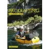  Packrafting: A Beginner's Guide