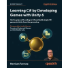 Packt Publishing Learning C# by Developing Games with Unity 6 - Eighth Edition – Harrison Ferrone,Justin Horner (Puha kötésű)