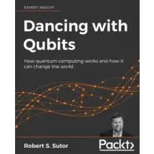 Packt Publishing Limited Dancing with Qubits | Robert S. Sutor egyéb könyv