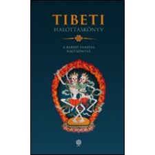 Padmaszambhava - Tibeti halottaskönyv – A bardó tanítás nagykönyve egyéb könyv