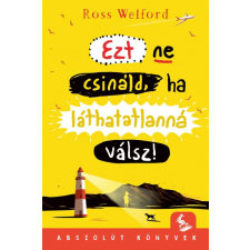 Pagony Kiadó Kft. Ezt ne csináld, ha láthatatlanná válsz! regény