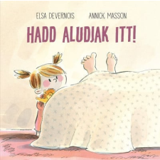 Pagony Kiadó Kft. Hadd aludjak itt! gyermek- és ifjúsági könyv