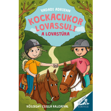 Pagony Kiadó Kft. Kockacukor lovassuli 4. - A lovastúra - Vadadi Adrienn gyermek- és ifjúsági könyv