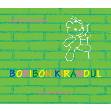 Pagony Kiadó Kft. Marék Veronika - Boribon kirándul gyermek- és ifjúsági könyv