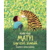 Pagony Kiadó Kft. Matyi tigrissel álmodik
