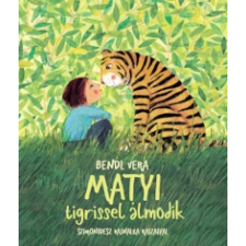 Pagony Kiadó Kft. Matyi tigrissel álmodik gyermekkönyvek