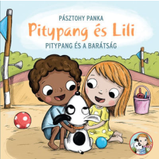 Pagony Kiadó Kft. Pásztohy Panka - Pitypang és a barátság gyermek- és ifjúsági könyv