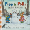 Pagony Kiadó Kft. Pipp és Polli - Hurrá, havazik!