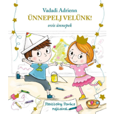Pagony Kiadó Kft. Ünnepelj velünk! - ovis ünnepek gyermek- és ifjúsági könyv