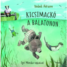Pagony Kiadó Kicsimackó a Balatonon gyermek- és ifjúsági könyv