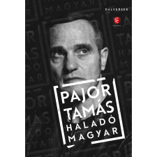 Pajor Tamás PAJOR TAMÁS - HALADÓ MAGYAR - ÜKH 2019 irodalom