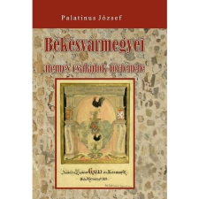 Palatinus József Békés vármegyei nemes családok története (BK24-126202) történelem