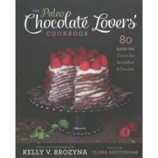  Paleo Chocolate Lovers' Cookbook – Kelly V Brozyna idegen nyelvű könyv