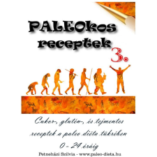 PALEOkos receptkönyv 3. - Petneházi Szilvia életmód, egészség