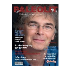Paleoli Életmód Magazin Kft. Paleolit Életmódmagazin 2013/1 életmód, egészség
