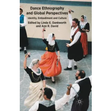 Palgrave Macmillan Dance Ethnography and Global Perspectives | L. Dankworth,A. David egyéb könyv