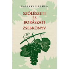 Pálinkás Gyula - Szőlészeti és borászati zsebkönyv egyéb könyv