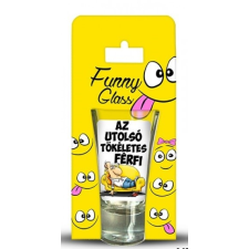 Pálinkás pohár, Az utolsó tökéletes férfi pálinkás pohár
