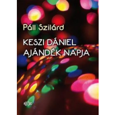 Páll Szilárd Keszi Dániel ajándék napja irodalom