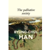  Palliative Society – Byung-Chul Han