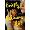 Pan MacMillan Briefly, A Delicious Life | Nell Stevens