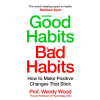 Pan MacMillan Good Habits, Bad Habits – Wendy Wood