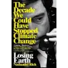 Pan MacMillan Losing Earth | Nathaniel Rich