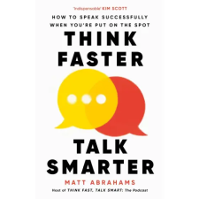 Pan MacMillan Think Faster, Talk Smarter | Matt Abrahams egyéb könyv