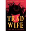 Pan MacMillan Trad Wife – Sarah Langan (Puha kötésű)