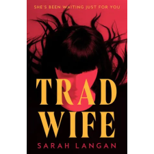 Pan MacMillan Trad Wife – Sarah Langan (Puha kötésű) idegen nyelvű könyv