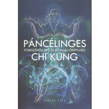 Páncélinges Chi Kung /Többszörös erő és (ellen)állóképesség ezoterika